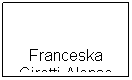 Textfeld:  
Franceska Girotti Alonso
