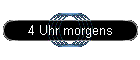 4 Uhr morgens