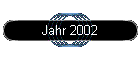 Jahr 2002