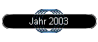 Jahr 2003