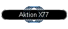 Aktion X77