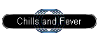 Chills and Fever