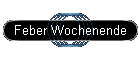 Feber Wochenende