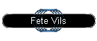 Fete Vils