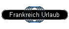 Frankreich Urlaub