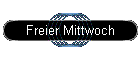 Freier Mittwoch