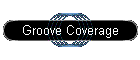 Groove Coverage