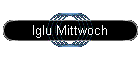 Iglu Mittwoch
