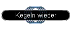 Kegeln wieder