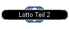 Lotto Teil 2