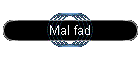 Mal fad