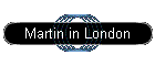 Martin in London