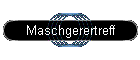 Maschgerertreff