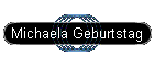 Michaela Geburtstag