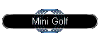 Mini Golf