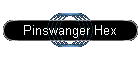 Pinswanger Hex