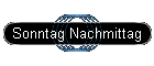 Sonntag Nachmittag