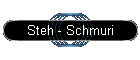 Steh - Schmuri