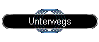 Unterwegs