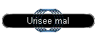 Urisee mal