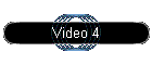 Video 4