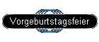 Vorgeburtstagsfeier