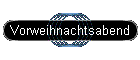 Vorweihnachtsabend