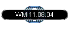 WM 11.08.04