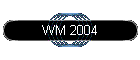 WM 2004