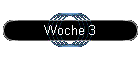 Woche 3