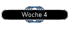 Woche 4