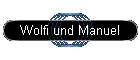 Wolfi und Manuel