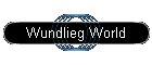Wundlieg World
