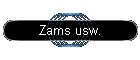 Zams usw.